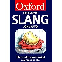 THE OXFORD DICTIONARY OF SLANG: A UNIQUE TOPIC-BY-TOPIC REVIEW OF ENGLISH SLANG THE OXFORD DICTIONARY OF SLANG: A UNIQUE TOPIC-BY-TOPIC REVIEW OF ENGLISH SLANG Hardcover Paperback