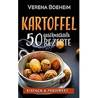 Kartoffel: 50 geschmackvolle Rezepte - Einfach & Preiswert (German Edition) Kartoffel: 50 geschmackvolle Rezepte - Einfach & Preiswert (German Edition) Kindle Paperback