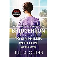 To Sir Phillip, With Love: Bridgerton: Eloise's Story (Bridgertons Book 5)