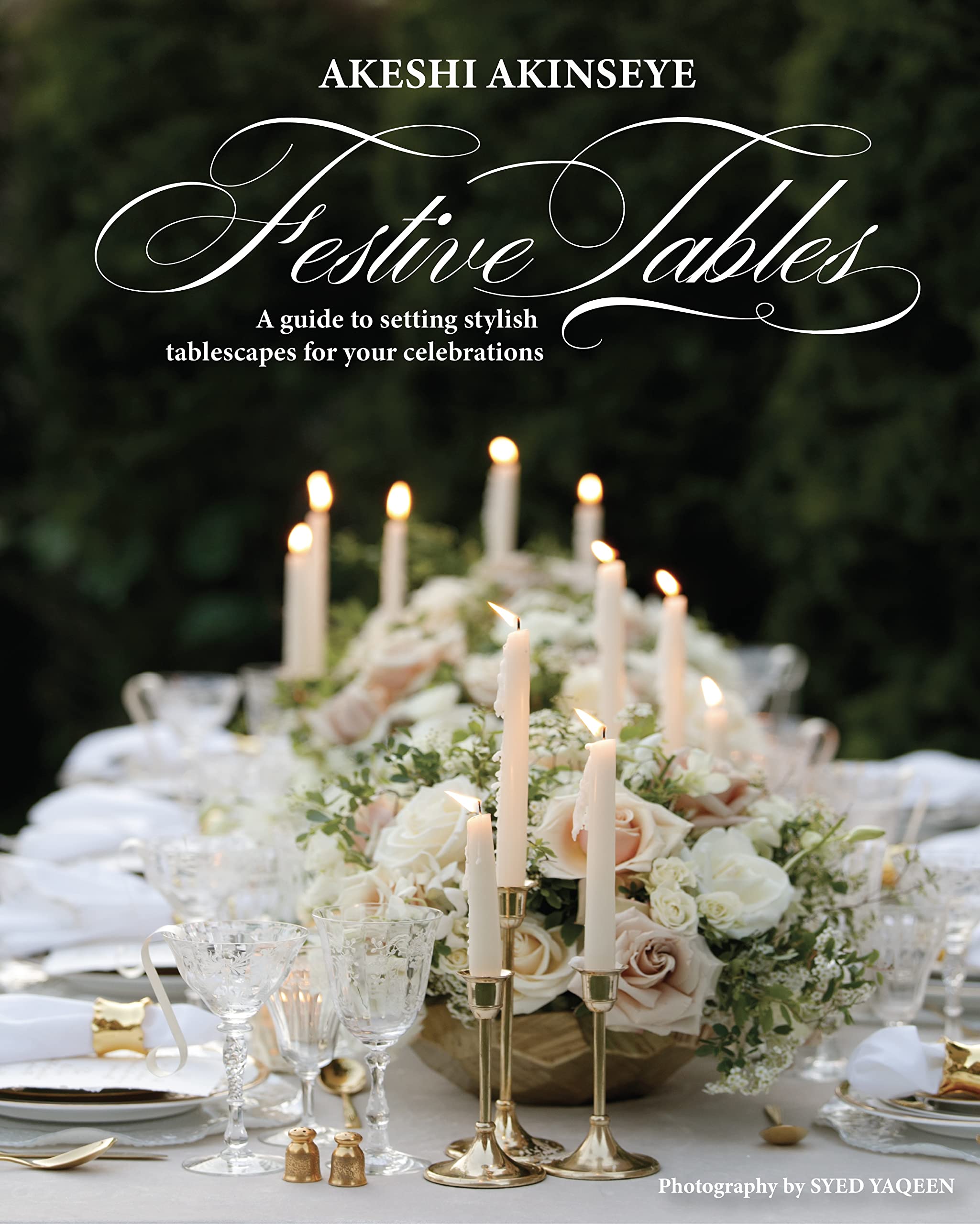 Festive Tables: A guide to setting stylish tablescapes for your celebrations (English Edition)