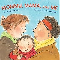 Mommy, Mama, and Me Mommy, Mama, and Me Board book Hardcover