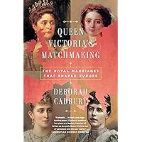 Queen Victoria's Matchmaking: The Royal Marriages that Shaped Europe Queen Victoria's Matchmaking: The Royal Marriages that Shaped Europe Paperback Kindle Audible Audiobook Hardcover Preloaded Digital Audio Player