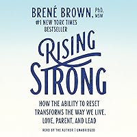Rising Strong: How the Ability to Reset Transforms the Way We Live, Love, Parent, and Lead Rising Strong: How the Ability to Reset Transforms the Way We Live, Love, Parent, and Lead Audible Audiobook Paperback Kindle Hardcover Audio CD Spiral-bound