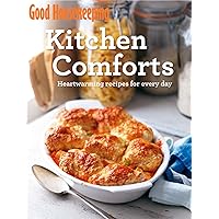 Good Housekeeping Kitchen Comforts: Heart-warming recipes for every day Good Housekeeping Kitchen Comforts: Heart-warming recipes for every day Kindle Paperback