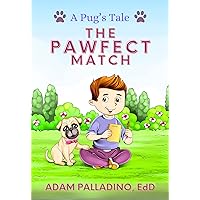 A Pug's Tale: The Pawfect Match A Pug's Tale: The Pawfect Match Paperback Kindle