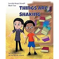 Things are Shaking: Invisible Magic Wand book two Things are Shaking: Invisible Magic Wand book two Kindle Hardcover Paperback