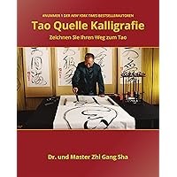 Tao Quelle Kalligrafie: Zeichnen Sie Ihren Weg zum Tao (German Edition) Tao Quelle Kalligrafie: Zeichnen Sie Ihren Weg zum Tao (German Edition) Kindle Paperback