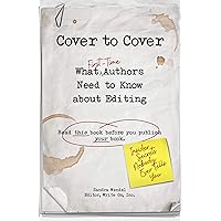 Cover to Cover: What First-Time Authors Need to Know about Editing (Read this book before you publish your book) Cover to Cover: What First-Time Authors Need to Know about Editing (Read this book before you publish your book) Kindle Paperback Audible Audiobook Hardcover