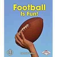 Football Is Fun! (First Step Nonfiction ― Sports Are Fun!) Football Is Fun! (First Step Nonfiction ― Sports Are Fun!) Paperback Library Binding