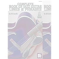 Complete Book of Jazz Guitar Lines & Phrases Complete Book of Jazz Guitar Lines & Phrases Paperback Kindle