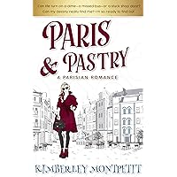 Paris & Pastry, Sweet Romance: A Paris & Pastry Romance Paris & Pastry, Sweet Romance: A Paris & Pastry Romance Kindle Paperback