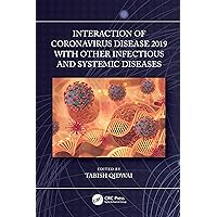 Interaction of Coronavirus Disease 2019 with other Infectious and Systemic Diseases Interaction of Coronavirus Disease 2019 with other Infectious and Systemic Diseases Hardcover Kindle