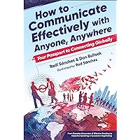 How to Communicate Effectively With Anyone, Anywhere: Your Passport to Connecting Globally How to Communicate Effectively With Anyone, Anywhere: Your Passport to Connecting Globally Paperback Audible Audiobook Kindle Audio CD
