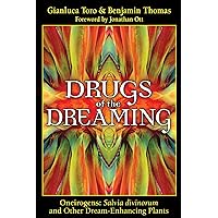 Drugs of the Dreaming: Oneirogens: <i> Salvia divinorum</i> and Other Dream-Enhancing Plants Drugs of the Dreaming: Oneirogens: <i> Salvia divinorum</i> and Other Dream-Enhancing Plants Kindle Paperback
