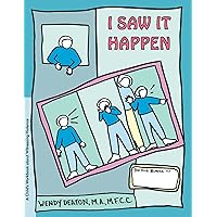 I Saw It Happen: A Child's Workbook About Witnessing Violence I Saw It Happen: A Child's Workbook About Witnessing Violence Paperback