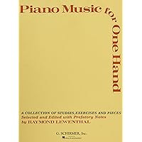 Piano Music for One Hand: A Collection of Studies, Exercises and Pieces Piano Music for One Hand: A Collection of Studies, Exercises and Pieces Paperback