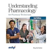 Understanding Pharmacology for Pharmacy Technicians, 2nd Edition Understanding Pharmacology for Pharmacy Technicians, 2nd Edition Kindle Paperback