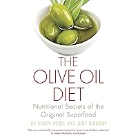 The Olive Oil Diet: Nutritional Secrets of the Original Superfood The Olive Oil Diet: Nutritional Secrets of the Original Superfood Kindle Paperback