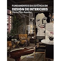 Fundamentos da Estética em Design de Interiores (Portuguese Edition) Fundamentos da Estética em Design de Interiores (Portuguese Edition) Kindle Paperback