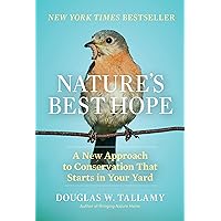 Nature's Best Hope: A New Approach to Conservation That Starts in Your Yard Nature's Best Hope: A New Approach to Conservation That Starts in Your Yard Hardcover Audible Audiobook Kindle Audio CD