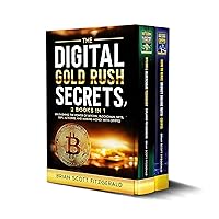 The Digital Gold Rush Secrets: 2 books in 1 - Unleashing the Power of Bitcoin, Blockchain, NFTs, DeFi, Altcoins, and Making Money with Crypto (How To Make Money Book 9) The Digital Gold Rush Secrets: 2 books in 1 - Unleashing the Power of Bitcoin, Blockchain, NFTs, DeFi, Altcoins, and Making Money with Crypto (How To Make Money Book 9) Kindle Audible Audiobook Paperback Hardcover