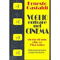 VOGLIO ENTRARE NEL CINEMA - storia di uno che ce l'ha fatta (Italian Edition) VOGLIO ENTRARE NEL CINEMA - storia di uno che ce l'ha fatta (Italian Edition) Kindle Paperback