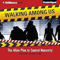 Walking Among Us: The Alien Plan to Control Humanity Walking Among Us: The Alien Plan to Control Humanity Audible Audiobook Paperback Kindle Audio CD