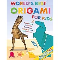 World's Best Origami for Kids: Learn how to make dinosaurs, animals, cars and more… With Origmai Paper Included! World's Best Origami for Kids: Learn how to make dinosaurs, animals, cars and more… With Origmai Paper Included! Paperback Hardcover