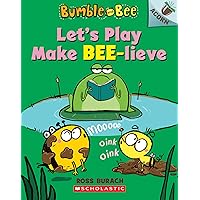 Let's Play Make Bee-lieve: An Acorn Book (Bumble and Bee) Let's Play Make Bee-lieve: An Acorn Book (Bumble and Bee) Paperback Kindle Hardcover