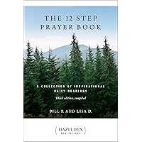 The 12 Step Prayer Book: A Collection of Inspirational Daily Readings (Hazelden Meditations) The 12 Step Prayer Book: A Collection of Inspirational Daily Readings (Hazelden Meditations) Paperback Kindle