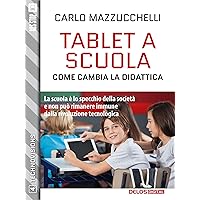 Tablet a scuola: come cambia la didattica (TechnoVisions Vol. 4) (Italian Edition) Tablet a scuola: come cambia la didattica (TechnoVisions Vol. 4) (Italian Edition) Kindle