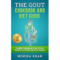 Gout Cookbook: 85 Healthy Homemade & Low Purine Recipes for People with Gout (A Complete Gout Diet Guide & Cookbook) (Health Cookbooks and Diet Guides) Gout Cookbook: 85 Healthy Homemade & Low Purine Recipes for People with Gout (A Complete Gout Diet Guide & Cookbook) (Health Cookbooks and Diet Guides) Kindle Paperback Hardcover
