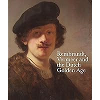 Rembrandt, Vermeer and the Dutch Golden Age Rembrandt, Vermeer and the Dutch Golden Age Hardcover Kindle