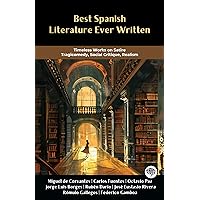 Best Spanish Literature Ever Written: Timeless Works on Satire, Tragicomedy, Social Critique, Realism (Including Don Quixote, Don Juan, La Celestina & more!) (Grapevine Books)