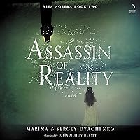 Assassin of Reality: A Novel (Vita Nostra, Book 2) Assassin of Reality: A Novel (Vita Nostra, Book 2) Audible Audiobook Kindle Paperback Hardcover Audio CD