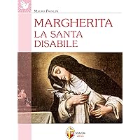 Margherita la santa disabile (Italian Edition) Margherita la santa disabile (Italian Edition) Kindle Paperback