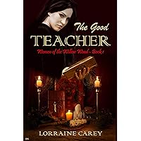 The Good Teacher: Women of the Willow Wood, Book 1 The Good Teacher: Women of the Willow Wood, Book 1 Kindle Audible Audiobook Paperback