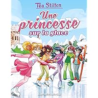 Une princesse sur la glace: Les Princesses du Royaume de la Fantaisie - tome 1 Une princesse sur la glace: Les Princesses du Royaume de la Fantaisie - tome 1 Paperback Hardcover