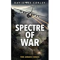 Spectre of War: A Vietnam War Novel (The Airmen Series Book 19)