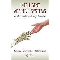 Intelligent Adaptive Systems: An Interaction-Centered Design Perspective Intelligent Adaptive Systems: An Interaction-Centered Design Perspective Kindle Hardcover Paperback