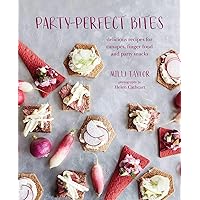 Party-perfect Bites: delicious recipes for canapés, finger food and party snacks Party-perfect Bites: delicious recipes for canapés, finger food and party snacks Hardcover