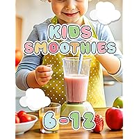 Kids Smoothie Recipe Book: A-Z Guide to Healthy, Yummy, Nutritious Blends They’ll Love Making. Illustrated for Kids (The Smoothie Lifestyle Series) Kids Smoothie Recipe Book: A-Z Guide to Healthy, Yummy, Nutritious Blends They’ll Love Making. Illustrated for Kids (The Smoothie Lifestyle Series) Kindle Paperback