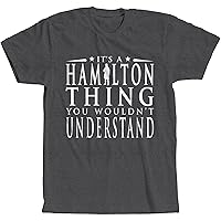 It's a Hamilton Thing T-Shirt - You Wouldn't Understand