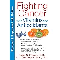 Fighting Cancer with Vitamins and Antioxidants Fighting Cancer with Vitamins and Antioxidants Paperback Kindle