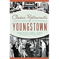 Classic Restaurants of Youngstown (American Palate) Classic Restaurants of Youngstown (American Palate) Paperback Kindle Hardcover Mass Market Paperback