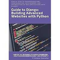 Guide to Django: Building Advanced Websites with Python Guide to Django: Building Advanced Websites with Python Kindle Paperback