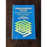 Gastrointestinal Transit: Pathophysiology and Pharmacology Gastrointestinal Transit: Pathophysiology and Pharmacology Hardcover