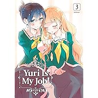 Yuri is My Job! Vol. 3 Yuri is My Job! Vol. 3 Kindle Paperback