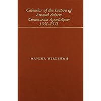 Calendar of the Letters of Arnaud Aubert (Subsidia Mediaevalia) Calendar of the Letters of Arnaud Aubert (Subsidia Mediaevalia) Hardcover