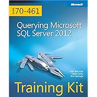 Querying Microsoft SQL Server 2012 Exam 70-461 Training Kit Querying Microsoft SQL Server 2012 Exam 70-461 Training Kit Kindle Paperback